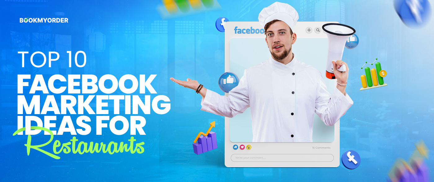 Top 10 Facebook Marketing Ideas For Restaurants